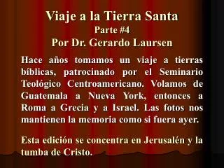 Viaje a la Tierra Santa Parte #4 Por Dr. Gerardo Laursen