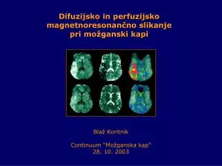 Difuzijsko in perfuzijsko magnetnoresonančno slikanje pri možganski kapi