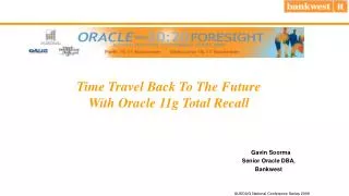 Time Travel Back To The Future With Oracle 11g Total Recall