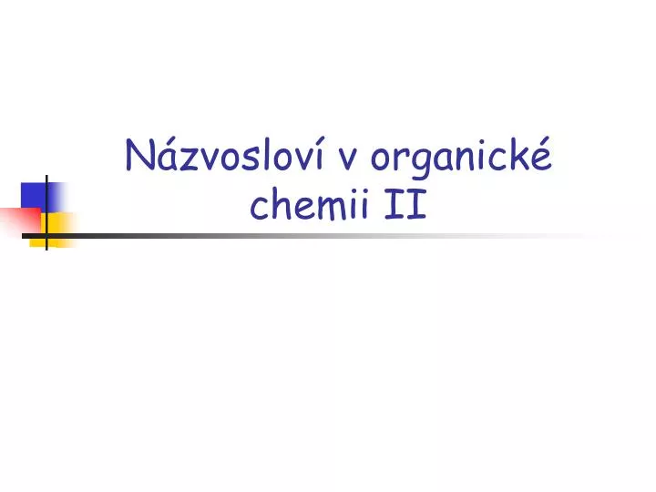 n zvoslov v organick chemii ii