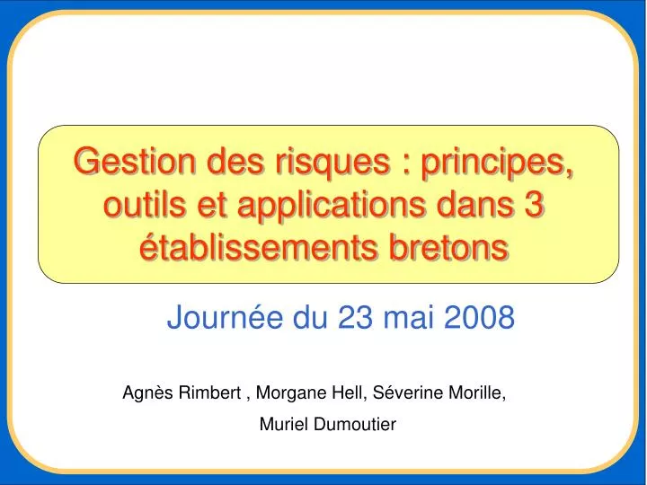 gestion des risques principes outils et applications dans 3 tablissements bretons