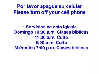 Por favor apague su celular Please turn off your cell phone