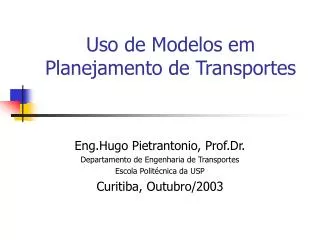 Uso de Modelos em Planejamento de Transportes