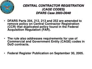 CENTRAL CONTRACTOR REGISTRATION (CAGE CODES) DFARS Case 2003-D040
