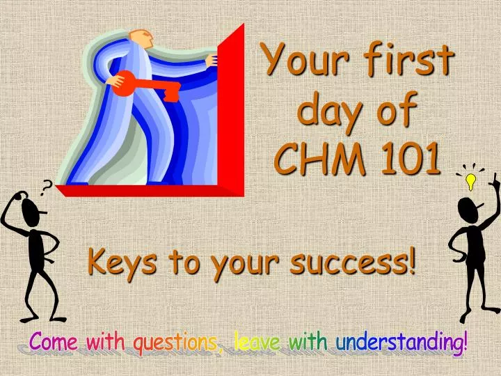 your first day of chm 101