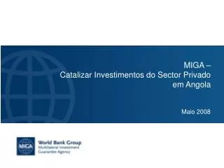 MIGA – Catalizar Investimentos do Sector Privado em Angola