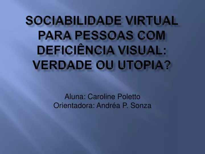 sociabilidade virtual para pessoas com defici ncia visual verdade ou utopia