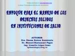 ENFOQUE PARA EL MANEJO DE LOS DESECHOS SOLIDOS EN INSTITUCIONES DE SALID - slide 1