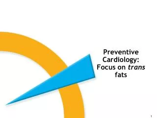 Preventive Cardiology: Focus on trans fats