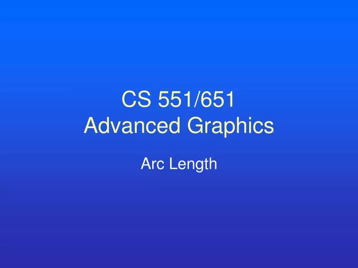 cs 551 651 advanced graphics