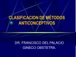 CLASIFICACION DE MÉTODOS ANTICONCEPTIVOS