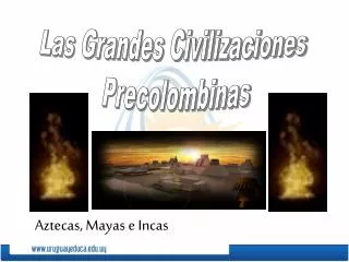 Las Grandes Civilizaciones Precolombinas