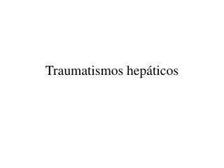 traumatismos hep ticos