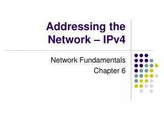 Addressing the Network – IPv4