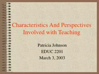 Characteristics And Perspectives Involved with Teaching