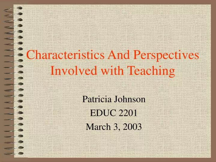 characteristics and perspectives involved with teaching