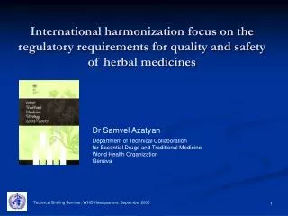 International harmonization focus on the regulatory requirements for quality and safety of herbal medicines