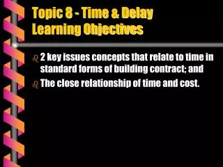 Topic 8 - Time &amp; Delay Learning Objectives