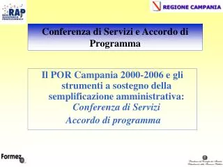 Il POR Campania 2000-2006 e gli strumenti a sostegno della semplificazione amministrativa: Conferenza di Servizi Acco