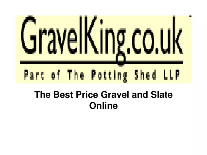 the best price gravel and slate online