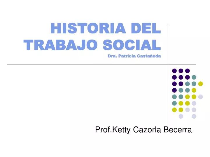 historia del trabajo social dra patricia casta eda
