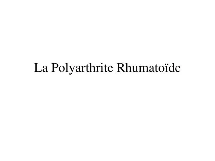 la polyarthrite rhumato de