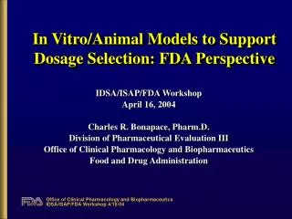 In Vitro/Animal Models to Support Dosage Selection: FDA Perspective