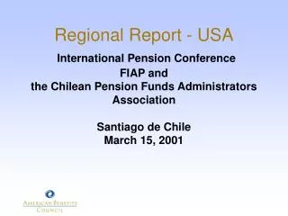 Regional Report - USA International Pension Conference FIAP and the Chilean Pension Funds Administrators Association San