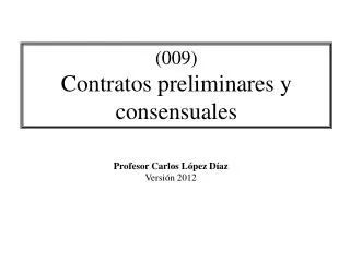 (009) Contratos preliminares y consensuales