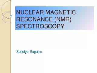 NUCLEAR MAGNETIC RESONANCE (NMR) SPECTROSCOPY