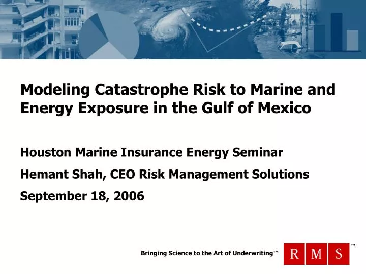 modeling catastrophe risk to marine and energy exposure in the gulf of mexico