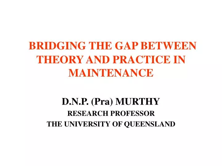 bridging the gap between theory and practice in maintenance