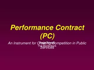 Performance Contract (PC) An Instrument for Creating Competition in Public Services