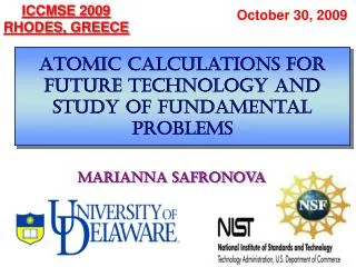 Atomic Calculations for Future Technology and Study of Fundamental Problems