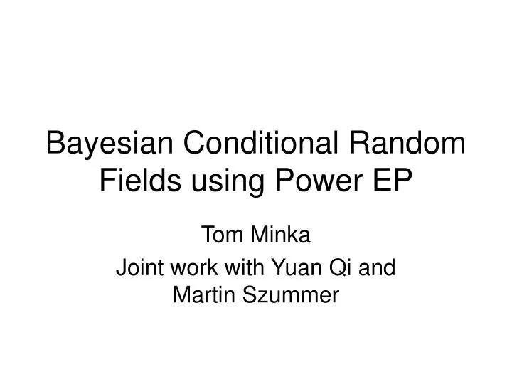 bayesian conditional random fields using power ep