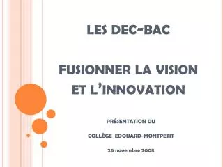 les dec bac fusionner la vision et l innovation