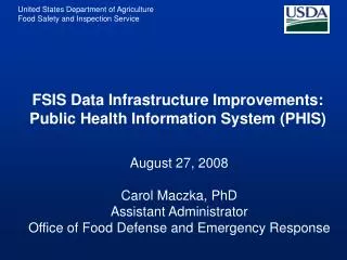 August 27, 2008 Carol Maczka, PhD Assistant Administrator Office of Food Defense and Emergency Response