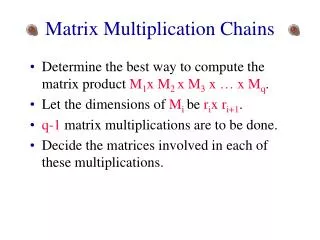 Matrix Multiplication Chains