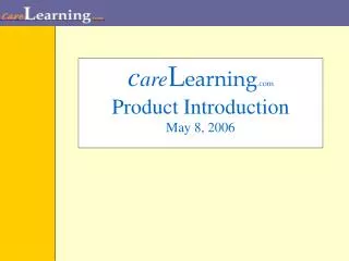c are L earning .com Product Introduction May 8, 2006