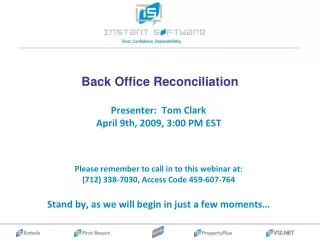 Presenter: Tom Clark April 9th, 2009, 3:00 PM EST Please remember to call in to this webinar at: (712) 338-7030, Access