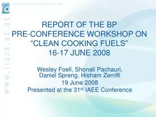 REPORT OF THE BP PRE-CONFERENCE WORKSHOP ON “CLEAN COOKING FUELS” 16-17 JUNE 2008