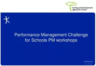 Performance Management Challenge for Schools PM workshops