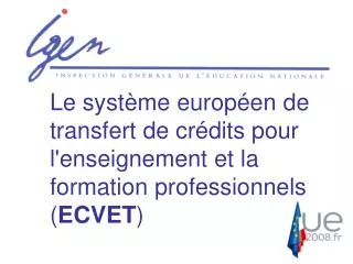 Le système européen de transfert de crédits pour l'enseignement et la formation professionnels ( ECVET )
