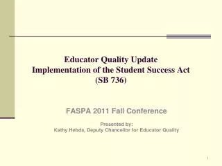 Educator Quality Update Implementation of the Student Success Act (SB 736)