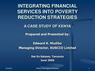 INTEGRATING FINANCIAL SERVICES INTO POVERTY REDUCTION STRATEGIES A CASE STUDY OF KENYA