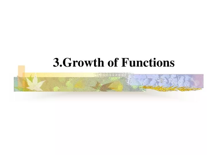3 g rowth of functions