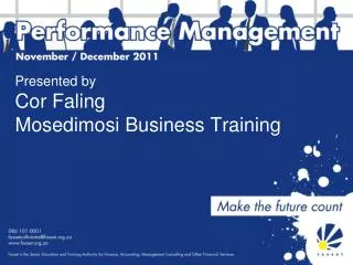 Presented by Cor Faling Mosedimosi Business Training