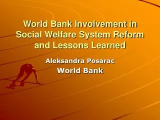 World Bank Involvement in Social Welfare System Reform and Lessons Learned