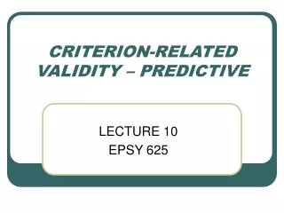 CRITERION-RELATED VALIDITY – PREDICTIVE