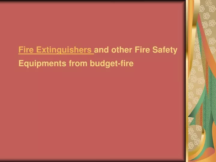 fire extinguishers and other fire safety equipments from budget fire